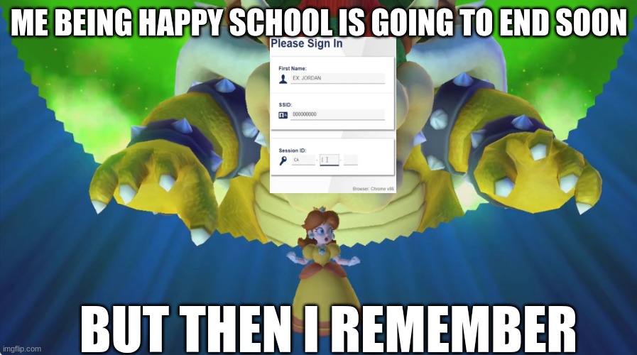 NOOOOOOO STATE TESTING IS TOMORROW FOR ME | ME BEING HAPPY SCHOOL IS GOING TO END SOON; BUT THEN I REMEMBER | image tagged in school | made w/ Imgflip meme maker