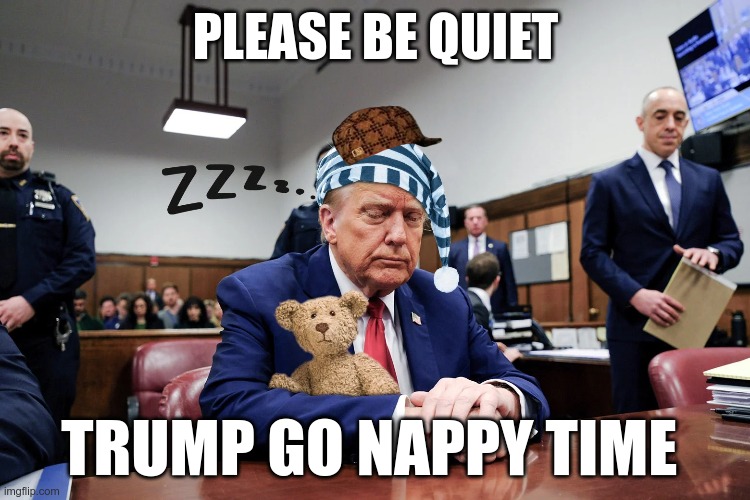 Nappy Time | PLEASE BE QUIET; TRUMP GO NAPPY TIME | image tagged in trump,republican,moron,sleepy don,biggest loser | made w/ Imgflip meme maker