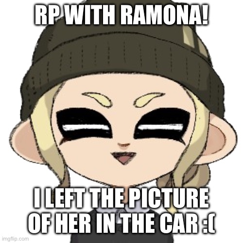 ITS DA SPOOKI MONTH! *dances* | RP WITH RAMONA! I LEFT THE PICTURE OF HER IN THE CAR :( | image tagged in nervous maddi | made w/ Imgflip meme maker