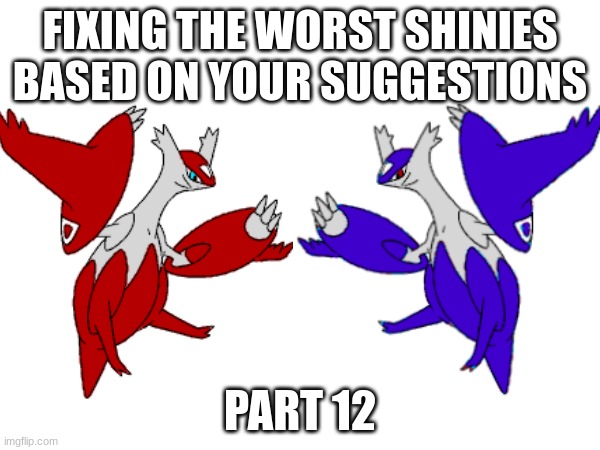 which is latias? | FIXING THE WORST SHINIES BASED ON YOUR SUGGESTIONS; PART 12 | made w/ Imgflip meme maker