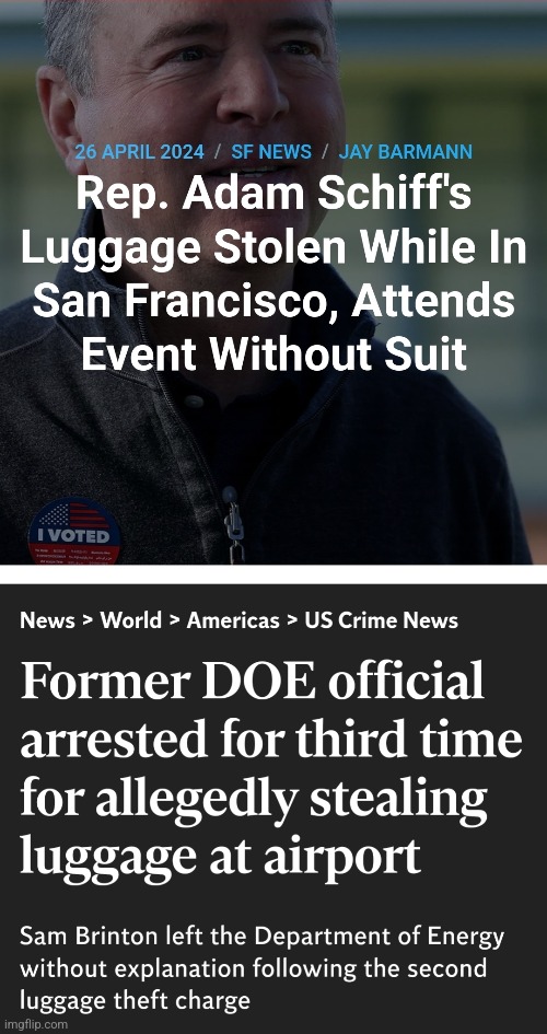 Coincidence?  I think not! | image tagged in adam schiff,san francisco,coincidence,crime,luggage | made w/ Imgflip meme maker