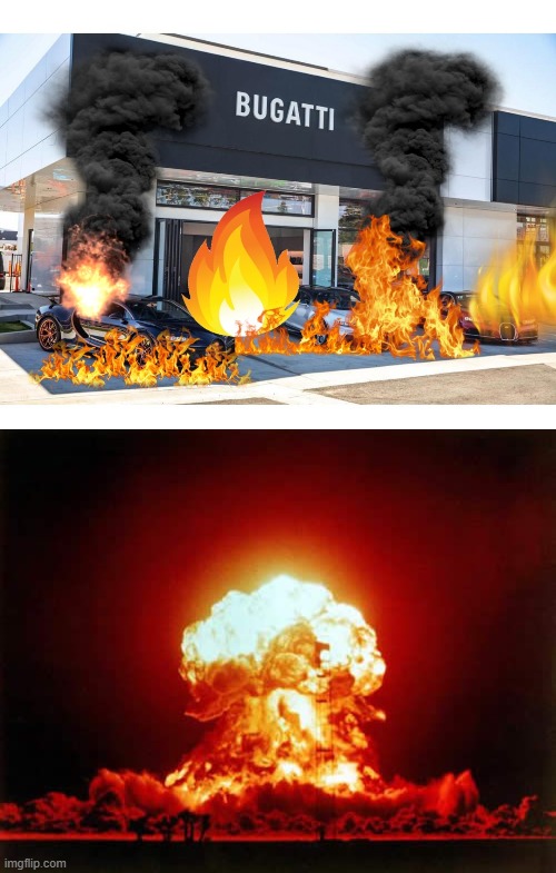 The cars in the dealership exploded from stress from the fires after reaching the fuel tanks | image tagged in memes,nuclear explosion | made w/ Imgflip meme maker