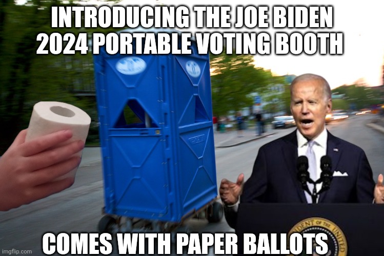 biden 2024 meme | INTRODUCING THE JOE BIDEN 2024 PORTABLE VOTING BOOTH; COMES WITH PAPER BALLOTS | image tagged in joe biden | made w/ Imgflip meme maker