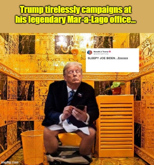 The Little Trooper- Mar-a-Lago 3AM | Trump tirelessly campaigns at his legendary Mar-a-Lago office... | image tagged in nevertrump,donald trump the clown,presidential election | made w/ Imgflip meme maker