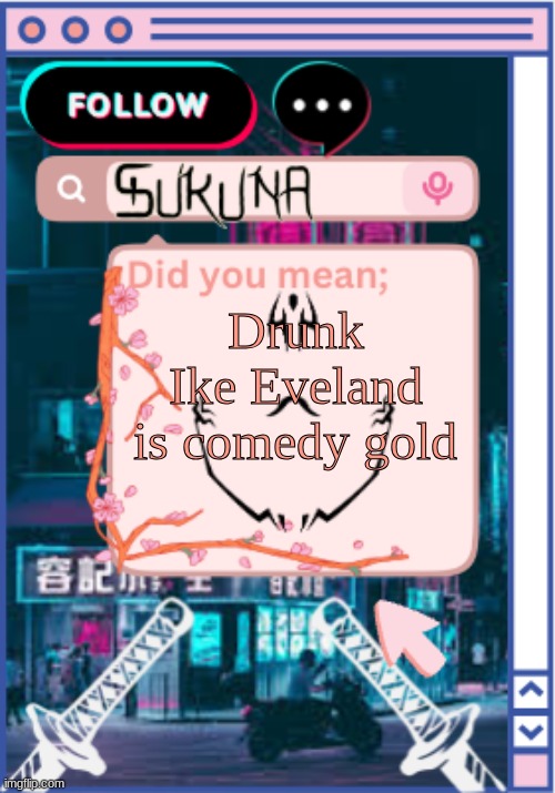 .-sukuna-. | Drunk Ike Eveland is comedy gold | image tagged in -sukuna- | made w/ Imgflip meme maker