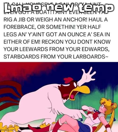 If an image goes hard it's a temp | Lmao new temp | image tagged in sailor | made w/ Imgflip meme maker