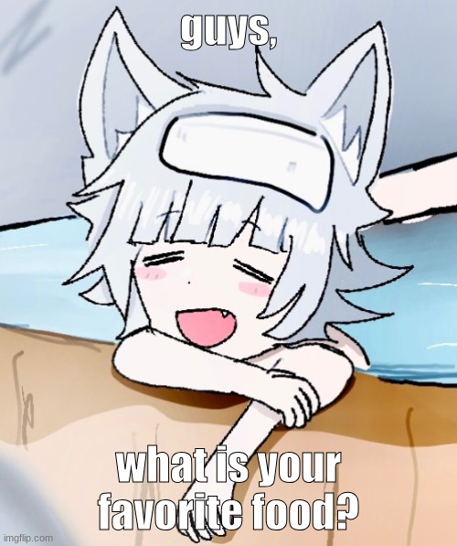 Mine is seafood udon and bubble tea | guys, what is your favorite food? | image tagged in sadie tgta relaxed | made w/ Imgflip meme maker