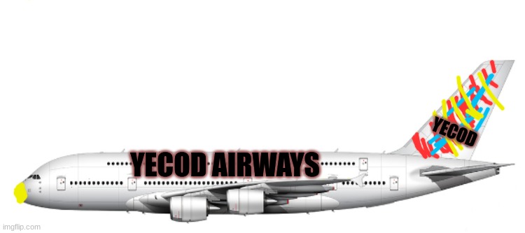 New trend, make a airliner (A380) | YECOD; YECOD AIRWAYS | image tagged in new trend make a airliner a380 | made w/ Imgflip meme maker