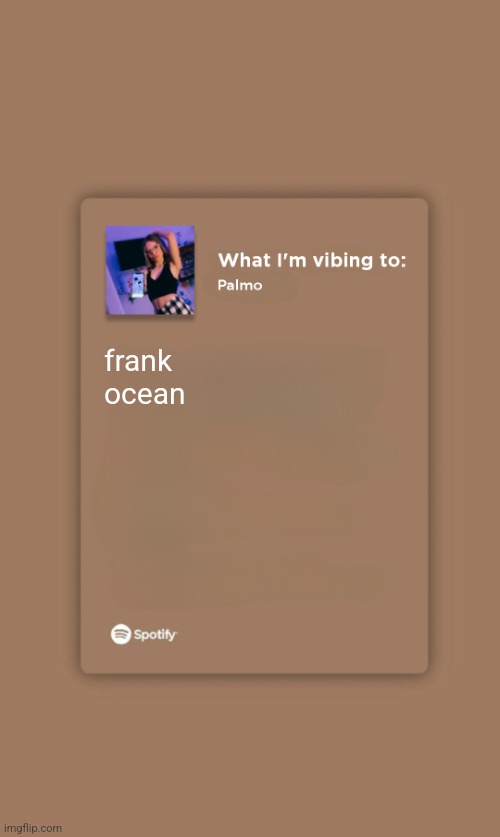 Music Temp | frank ocean | image tagged in music temp | made w/ Imgflip meme maker