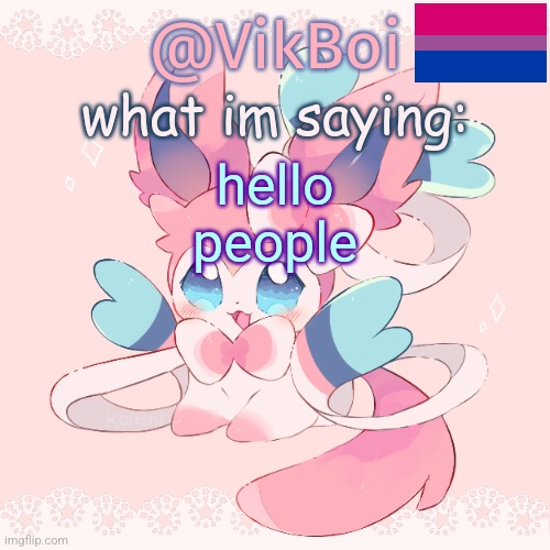 Vik's Sylveon Temp | hello people | image tagged in vik's sylveon temp | made w/ Imgflip meme maker