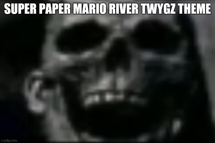 mr incredible phase 9 uncanny | SUPER PAPER MARIO RIVER TWYGZ THEME | image tagged in mr incredible phase 9 uncanny | made w/ Imgflip meme maker