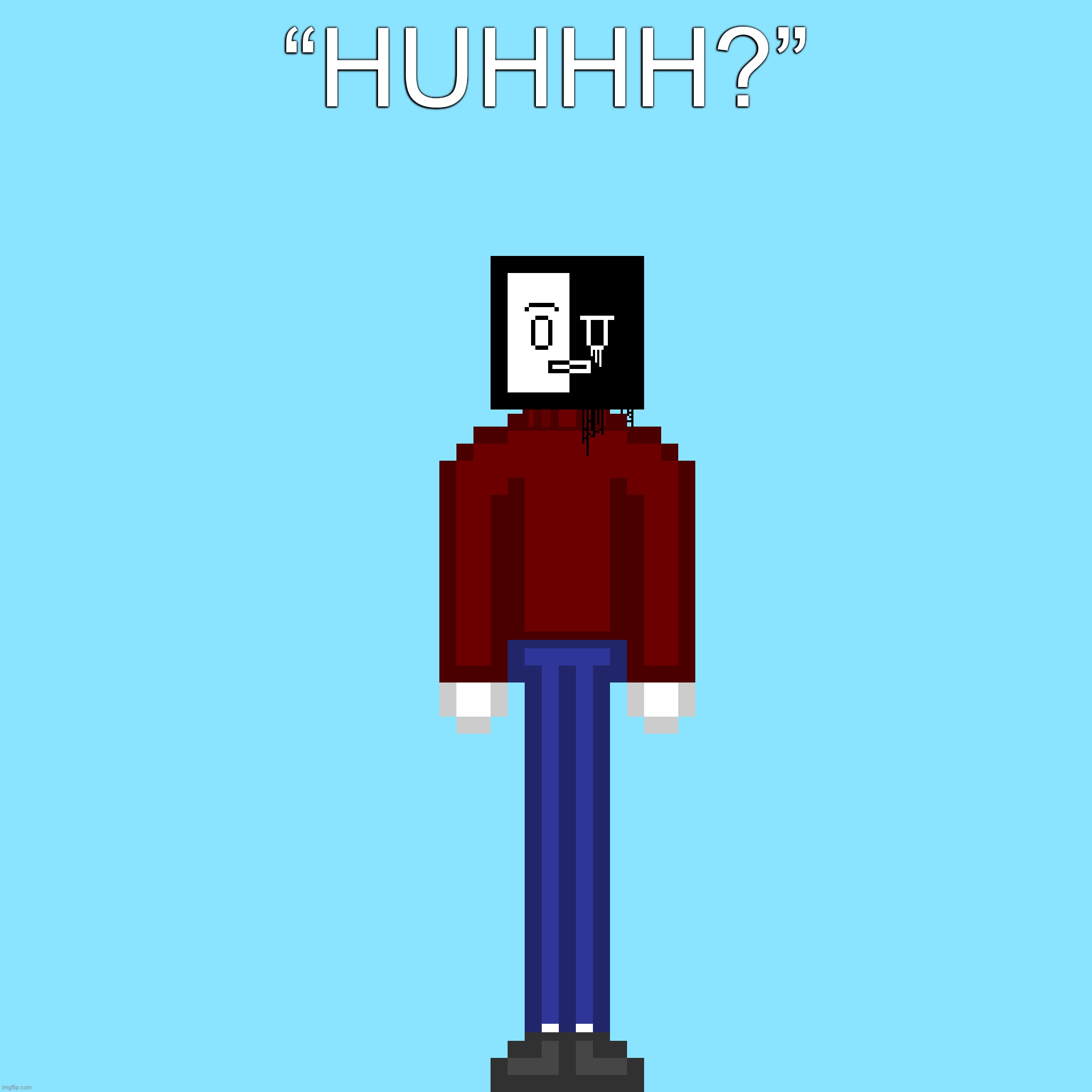 “HUHHH?” | made w/ Imgflip meme maker