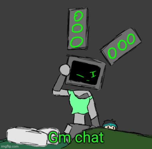 Idk what to post | Gm chat | image tagged in tired data/data waking up | made w/ Imgflip meme maker