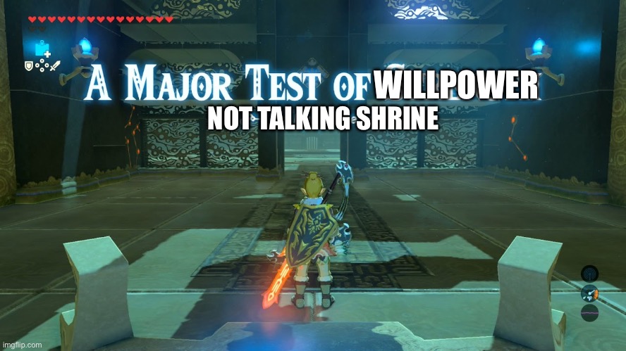 It’s true tbh | WILLPOWER; NOT TALKING SHRINE | image tagged in a major test of strength | made w/ Imgflip meme maker