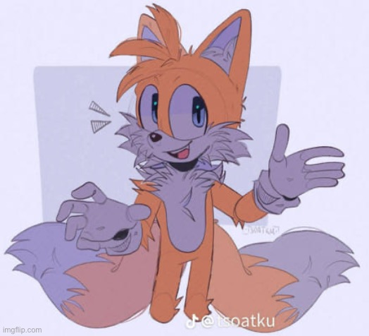 Did someone say tails? :D (idk the artist my friend sent this to me) That0neguy note: that's actually really good! | made w/ Imgflip meme maker