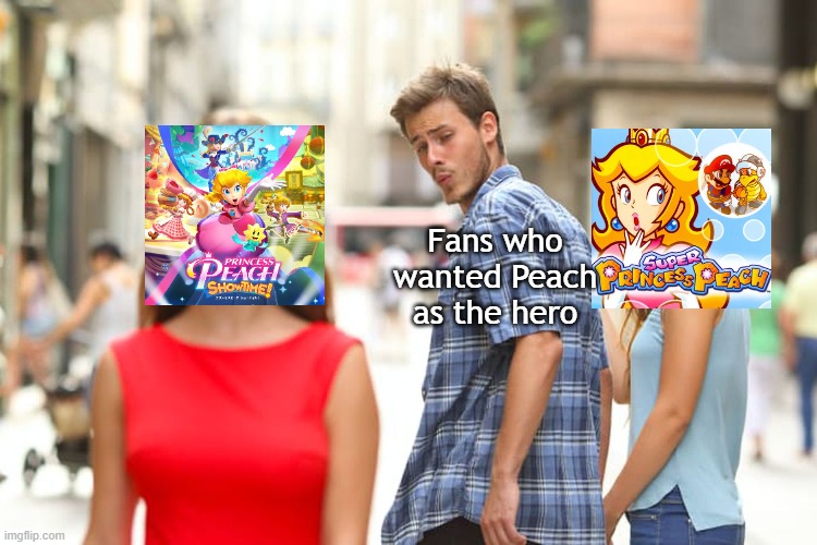 Forgotten Fable | Fans who
wanted Peach
as the hero | image tagged in memes,distracted boyfriend,gaming,princess peach | made w/ Imgflip meme maker
