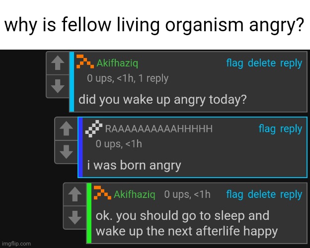 am i sigma for this chat? | why is fellow living organism angry? | made w/ Imgflip meme maker