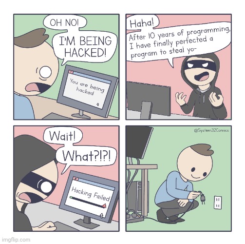 Hack failure | image tagged in comics,comics/cartoons,hacked,computer,programming,hack | made w/ Imgflip meme maker
