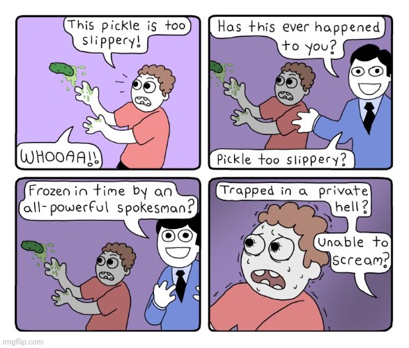 Pickle too slippery | image tagged in pickles,pickle,slippery,comics,comics/cartoons,hell | made w/ Imgflip meme maker