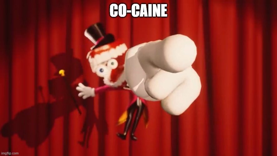 Caine | CO-CAINE | image tagged in caine | made w/ Imgflip meme maker