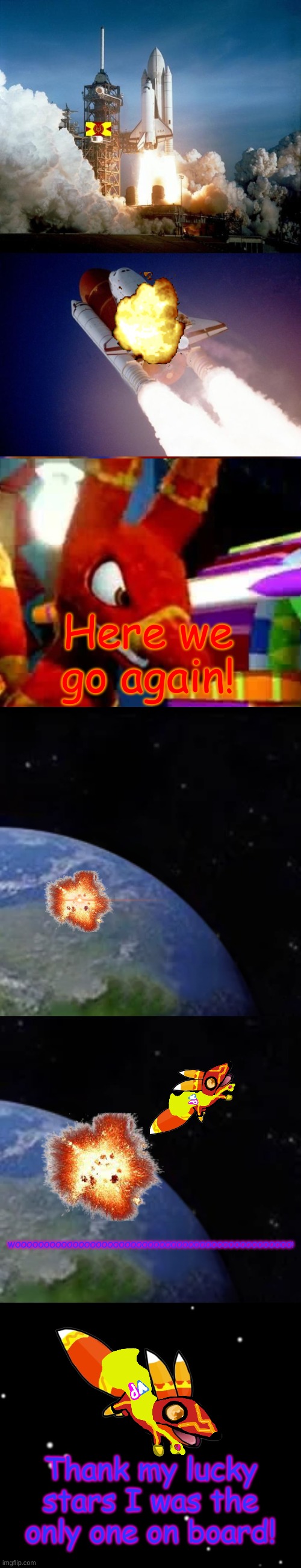 Narrowly avoided disaster! | Here we go again! WOOOOOOOOOOOOOOOOOOOOOOOOOOOOOOOOOOOOOOOOOOOOOOOO! Thank my lucky stars I was the only one on board! | image tagged in angry pretztail,memes,always has been,among us ejected | made w/ Imgflip meme maker