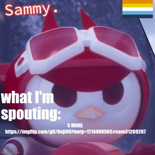 Sammy. Announcement temp | 5 MORE 
https://imgflip.com/gif/8oji49?nerp=1714498565#com31269267 | image tagged in sammy announcement temp | made w/ Imgflip meme maker