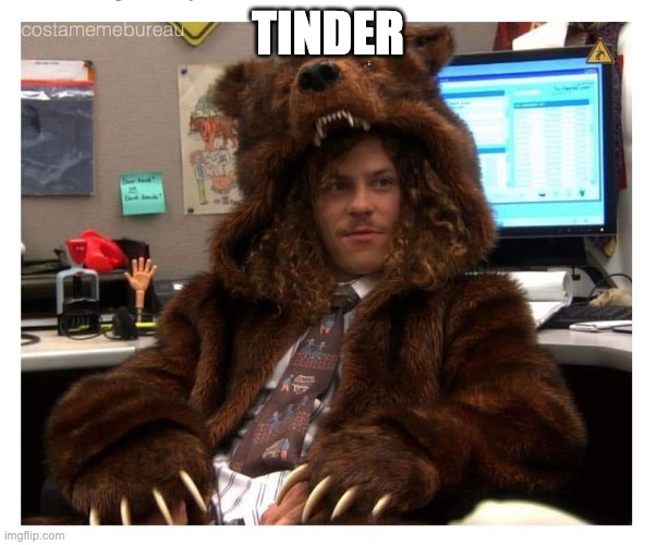 Every Tinder profile got edited this week | TINDER | image tagged in dating,bear,woods | made w/ Imgflip meme maker