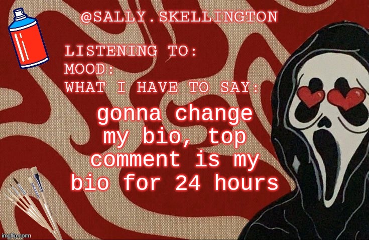 Sally announcement | gonna change my bio, top comment is my bio for 24 hours | image tagged in sally announcement | made w/ Imgflip meme maker