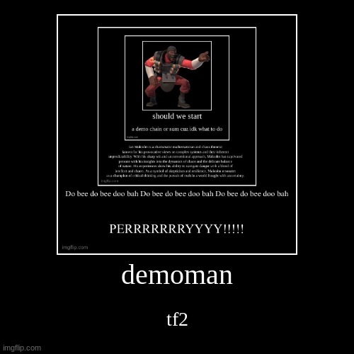 demoman | tf2 | image tagged in funny,demotivationals | made w/ Imgflip demotivational maker