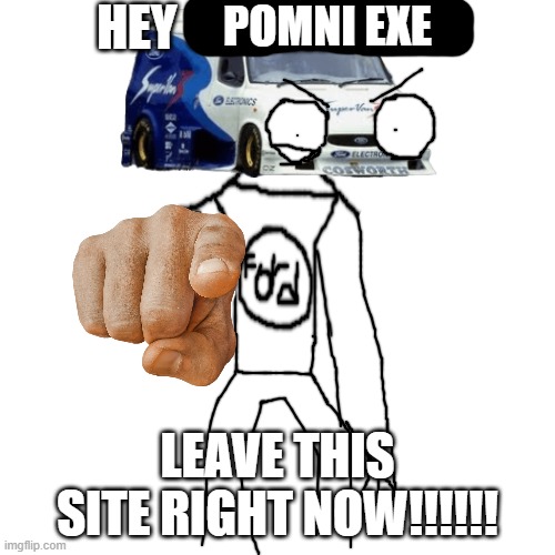 hey x! leave this site right now!!!!!! | POMNI EXE | image tagged in hey x leave this site right now | made w/ Imgflip meme maker