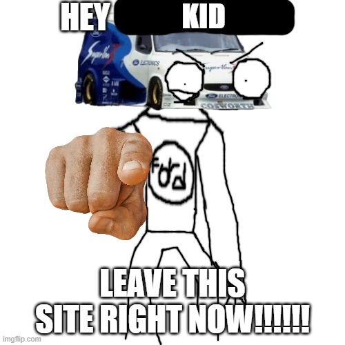 hey x! leave this site right now!!!!!! | KID | image tagged in hey x leave this site right now | made w/ Imgflip meme maker