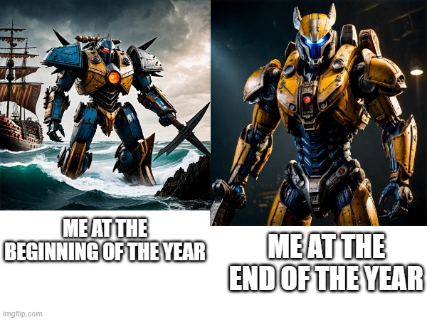 ME AT THE BEGINNING OF THE YEAR; ME AT THE END OF THE YEAR | image tagged in school | made w/ Imgflip meme maker