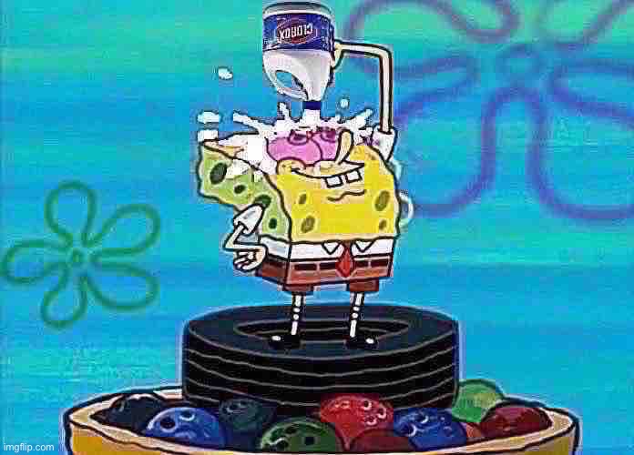 SpongeBob pouring bleach | image tagged in spongebob pouring bleach | made w/ Imgflip meme maker