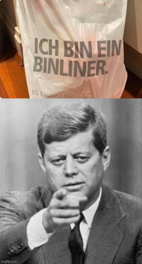 I see what you did there | image tagged in john f kennedy happy birthday,i see what you did there,berlin | made w/ Imgflip meme maker