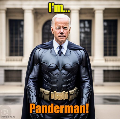 What's the Whacky "Cause du Jour", Joe? | I'm... Panderman! | made w/ Imgflip meme maker