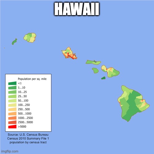 HAWAII | image tagged in hawaii density by county | made w/ Imgflip meme maker