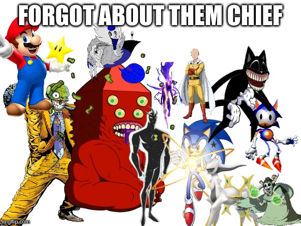 FORGOT ABOUT THEM CHIEF | made w/ Imgflip meme maker