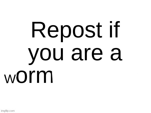 Repost if you are a normal person | W | image tagged in repost if you are a normal person | made w/ Imgflip meme maker