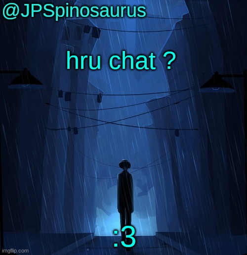 JPSpinosaurus LN announcement temp | hru chat ? :3 | image tagged in jpspinosaurus ln announcement temp | made w/ Imgflip meme maker