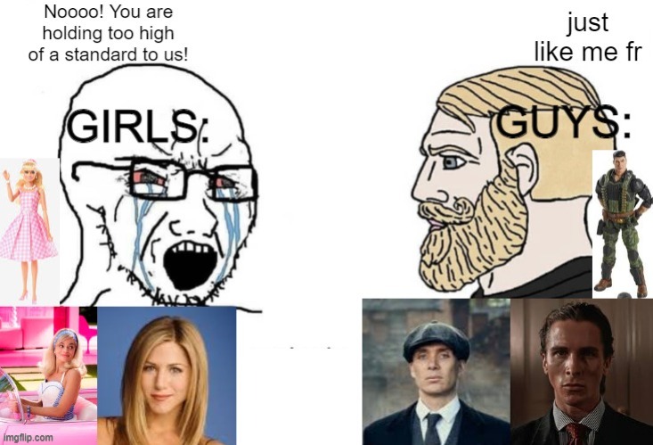 I Think Girls Are Just Being Dramatic | image tagged in boys vs girls,soyboy vs yes chad,wojak,barbie,sigma,sigma male | made w/ Imgflip meme maker