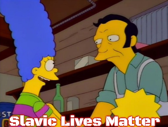 Simpsons Coffee Beer | Slavic Lives Matter | image tagged in simpsons coffee beer,slavic | made w/ Imgflip meme maker
