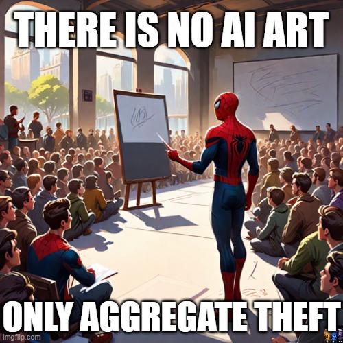 stolen | THERE IS NO AI ART; ONLY AGGREGATE THEFT | image tagged in ai generated,art,theft | made w/ Imgflip meme maker
