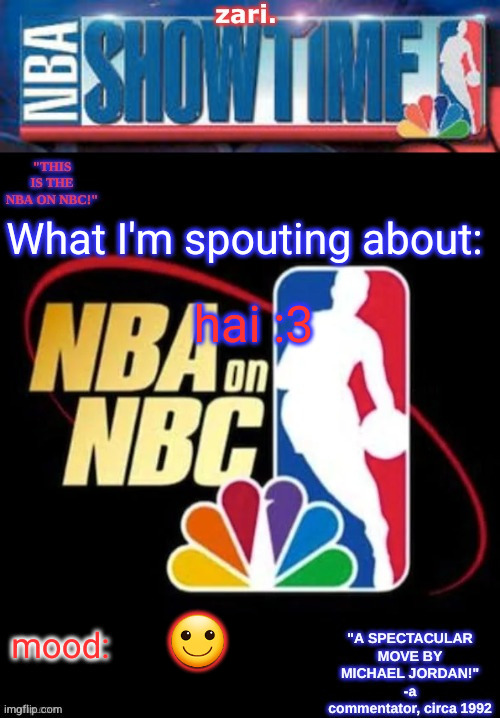 zari.’s NBA on NBC temp | hai :3; 🙂 | image tagged in zari s nba on nbc temp | made w/ Imgflip meme maker