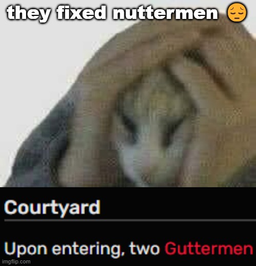 big ass hands | they fixed nuttermen 😔 | image tagged in big ass hands | made w/ Imgflip meme maker