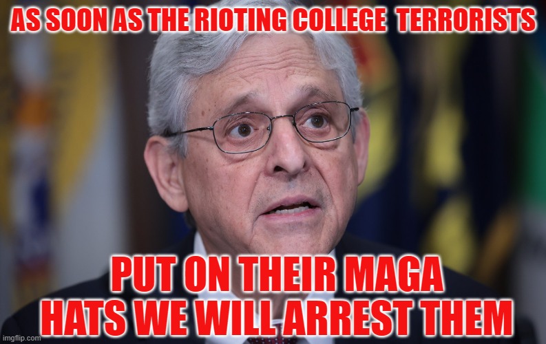 They aren't white supremacist so we don't care | AS SOON AS THE RIOTING COLLEGE  TERRORISTS; PUT ON THEIR MAGA HATS WE WILL ARREST THEM | image tagged in protest,protesters,terrorism,terrorists,jews,israel | made w/ Imgflip meme maker