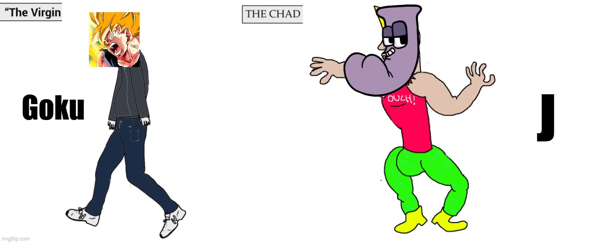 Virgin and Chad | Goku; J | image tagged in virgin and chad | made w/ Imgflip meme maker