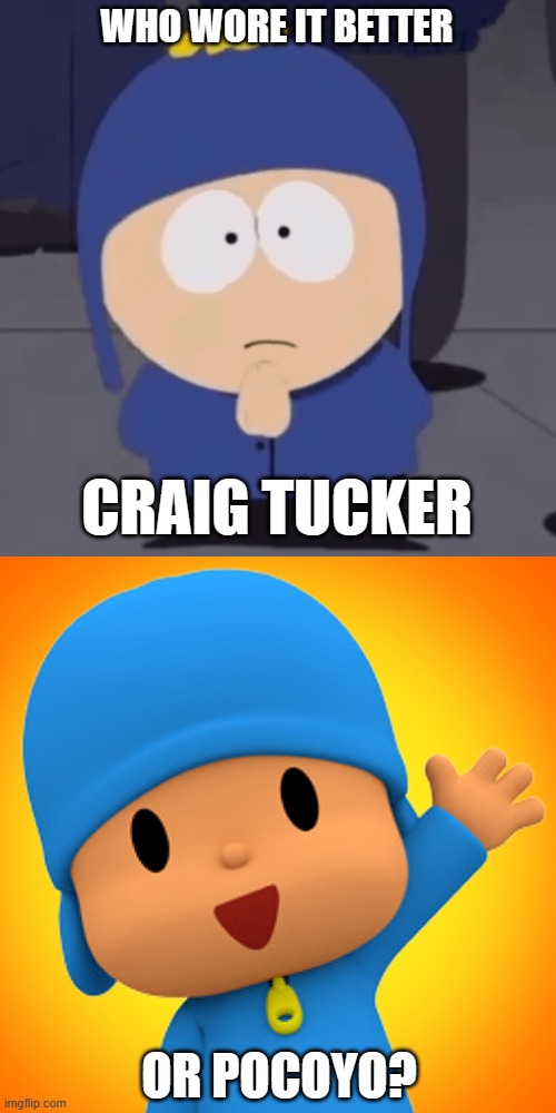 Who Wore It Better Wednesday #208 - Blue ear flap hats | WHO WORE IT BETTER; CRAIG TUCKER; OR POCOYO? | image tagged in memes,who wore it better,south park,pocoyo,comedy central,citv | made w/ Imgflip meme maker