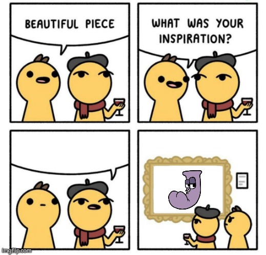 Piece of art | image tagged in piece of art | made w/ Imgflip meme maker