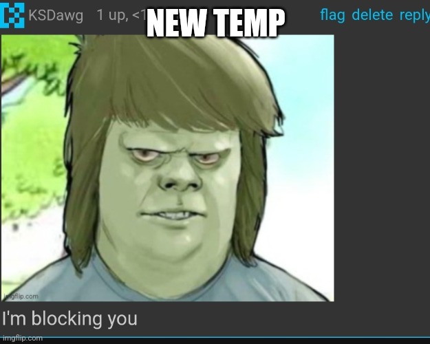 I'm blocking you | NEW TEMP | image tagged in i'm blocking you | made w/ Imgflip meme maker