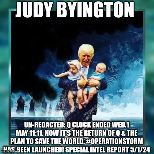 Judy Byington: Un-Redacted: Q Clock Ended Wed.1 May 11:11. Now It’s the Return of Q & the Plan to Save the World. #OperationStorm Special Intel Report 5/1/24 (Video)